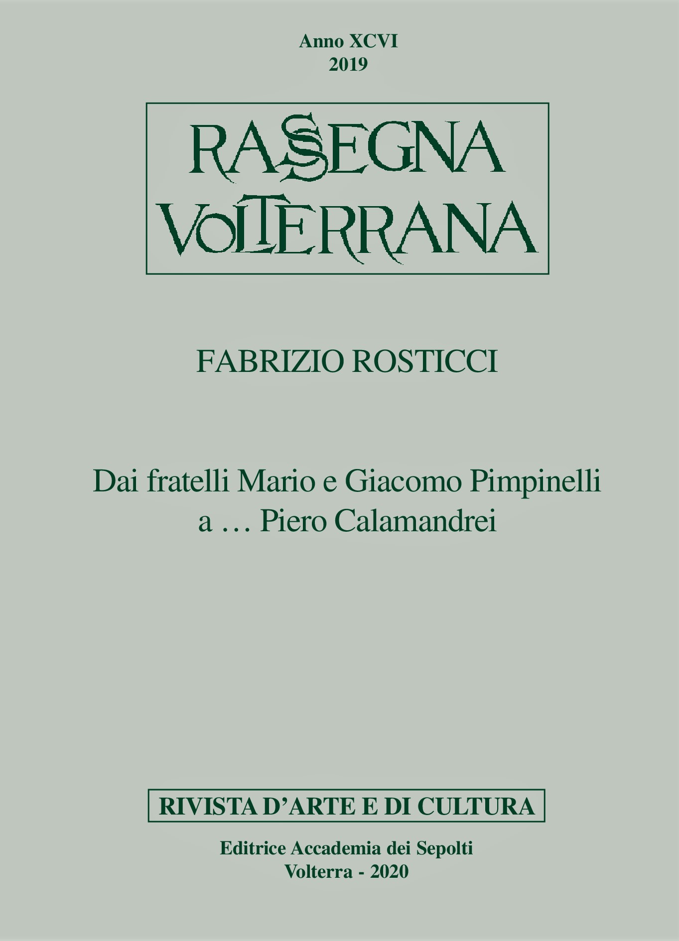 Dai fratelli Mario e Giacomo Pimpinelli
a … Piero Calamandrei