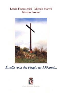 È sulla vetta del Poggio da 150 anni…