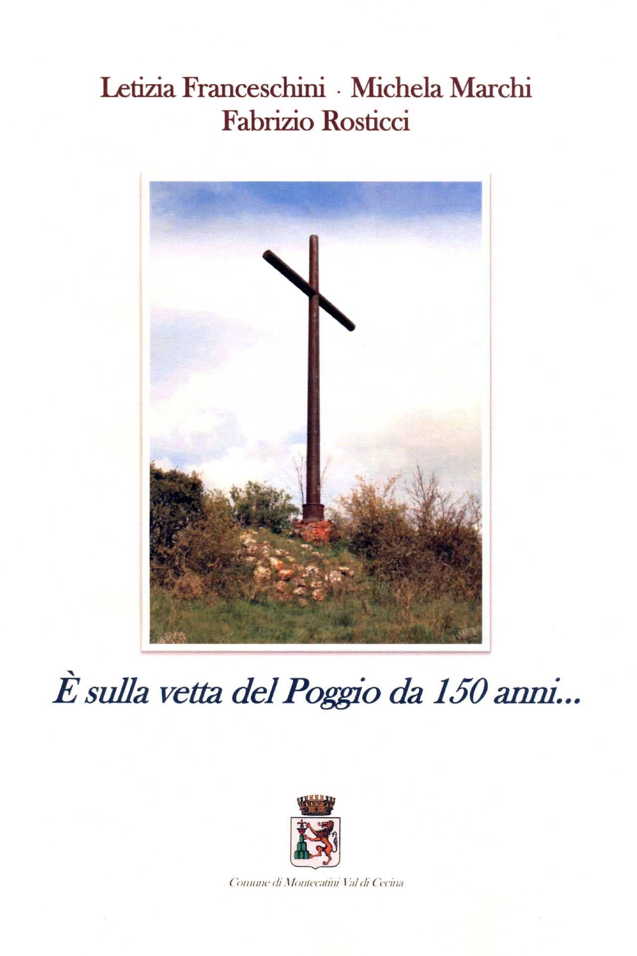 È sulla vetta del Poggio da 150 anni…