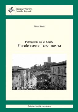 Montecatini Val di Cecina Piccole cose di casa nostra - volume 1