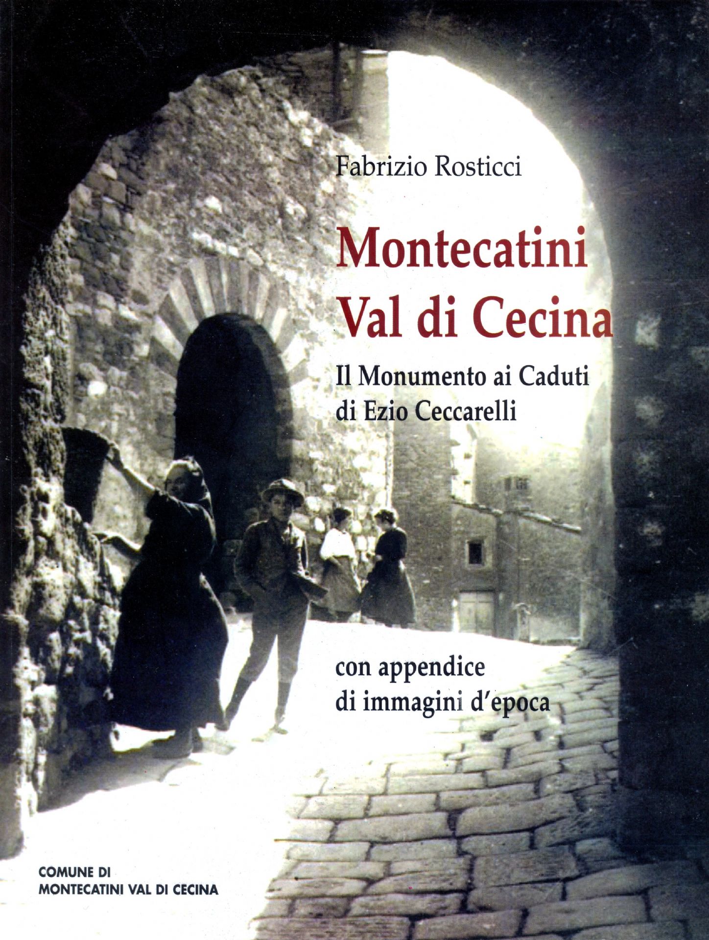 MONTECATINI VAL DI CECINA
EZIO CECCARELLI E IL MONUMENTO AI CADUTI